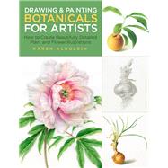 Drawing and Painting Botanicals for Artists How to Create Beautifully Detailed Plant and Flower Illustrations by Kluglein, Karen, 9781631598579