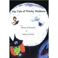 Tale of Witchy Muldoon by Knife, Sandra Lee, 9781682228579