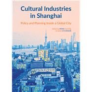 Cultural Industries in Shanghai by Yueming, Rong; O'Connor, Justin, 9781783208579