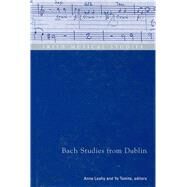 Bach Studies from Dublin Irish Musical Studies Vol 8 by Leahy, Anne; Tomita, Yo, 9781851828579