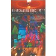 Re-Enchanting Christianity by Tomlinson, Dave, 9781853118579
