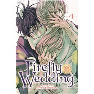 Firefly Wedding, Vol. 4 by Tachibana, Oreco, 9781974758579