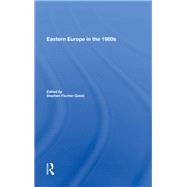 Eastern Europe in the 1980s by Fischer-Galati, Stephen, 9780367018580
