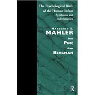The Psychological Birth of the Human Infant by Mahler, Margaret S., 9780367328580