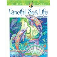 Creative Haven Fanciful Sea Life Coloring Book by Sarnat, Marjorie, 9780486818580