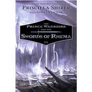 The Prince Warriors and the Swords of Rhema by Shirer, Priscilla; Detwiler, Gina, 9781087748580