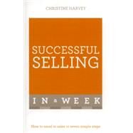Successful Selling in a Week: Teach Yourself by Harvey, Christine, 9781473608580