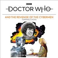 Doctor Who and the Revenge of the Cybermen A Fourth Doctor Adventure by Dicks, Terrance, 9781529138580