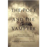 The Poet and the Vampyre by Stott, Andrew McConnell, 9781605988580