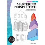 Success in Art: Mastering Perspective Techniques for mastering one-, two-, and three-point perspective - 25+ Professional Artist Tips and Techniques by Fish, Andy, 9781633228580