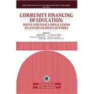 Community Financing of Education : Issues and Policy Implications in Less Developed Countries by Bray, Mark; Lillis, Kevin, 9780080358581