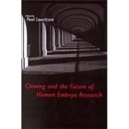 Cloning and the Future of Human Embryo Research by Lauritzen, Paul, 9780195128581