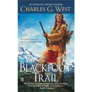 The Blackfoot Trail by West, Charles G., 9780451228581