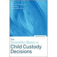 The Scientific Basis of Child Custody Decisions by Galatzer-Levy, Robert M.; Kraus, Louis; Galatzer-Levy, Jeanne, 9780470038581