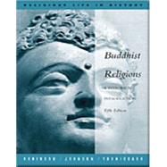 Buddhist Religions A Historical Introduction by Robinson, Richard H.; Johnson, Willard L.; Bhikkhu, Thanissaro, 9780534558581
