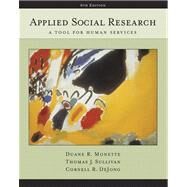 Applied Social Research A Tool for Human Services (with InfoTrac) by Monette, Duane R.; Sullivan, Thomas J.; DeJong, Cornell R., 9780534628581