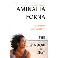 The Window Seat by Aminatta Forna, 9780802158581