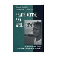 Health, Coping, and Well-Being by Buunk, Bram P.; Gibbons, Frederick X., 9780805818581