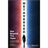 Metaversed See Beyond The Hype by Martins, Luis Bravo; Wolfe, Samantha G.; Welkhoff, Martina; LaMeyer, Amy, 9781119888581