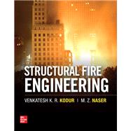 Structural Fire Engineering by Kodur, Venkatesh; Naser, Mohannad, 9781260128581