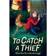 To Catch a Thief by Brockenbrough, Martha, 9781338818581