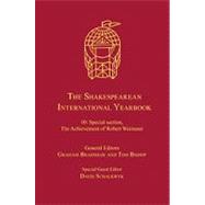 The Shakespearean International Yearbook: Volume 10: Special Section, the Achievement of Robert Weimann by David Schalkwyk;, 9781409408581