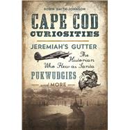 Cape Cod Curiosities by Smith-johnson, Robin, 9781467138581