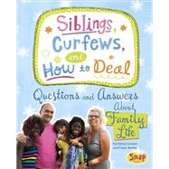 Siblings, Curfews, and How to Deal by Loewen, Nancy; Skelley, Paula; Mora, Julissa, 9781491418581