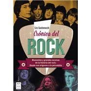 Crnica del rock Momentos y grandes escenas de la historia del rock: Desde sus orgenes a la psicodelia by Guaitamacchi, Ezio, 9788494928581