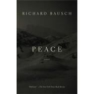 Peace by BAUSCH, RICHARD, 9780307388582