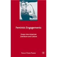 Feminist Engagements Forays into American Literature and Culture by Fishkin, Shelley Fisher, 9780312238582