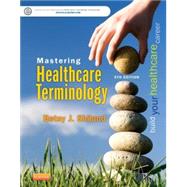 Mastering Healthcare Terminology by Shiland, Betsy J., 9780323298582