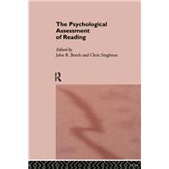 The Psychological Assessment of Reading by Beech, John R.; Singleton, Chris, 9780415128582