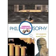 Philosophy Through Video Games by Cogburn, Jon, 9780415988582