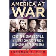 America at War: Concise Histories of U.S. Military Conflicts from Lexington to Afghanistan by Finn, Terence T., 9780425268582