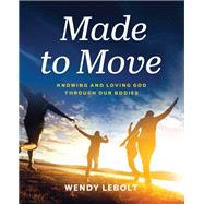 Made to Move by Lebolt, Wendy, 9780835818582