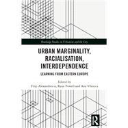 Urban Marginality, Racialisation, Interdependence by Filip Alexandrescu, 9781032588582