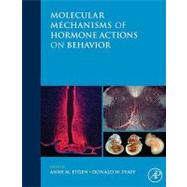 Molecular Mechanisms of Hormone Actions on Behavior by Etgen, Anne; Pfaff, Donald, 9780080958583