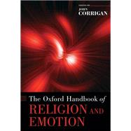 The Oxford Handbook of Religion and Emotion by Corrigan, John, 9780190608583