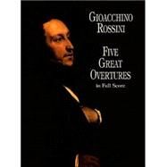 Five Great Overtures in Full Score by Rossini, Gioacchino, 9780486408583
