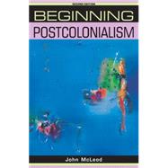Beginning postcolonialism Second edition by McLeod, John, 9780719078583
