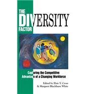 The Diversity Factor: Capturing the Competitive Advantage of a Changing Workforce by Cross, Elsie; White, Margaret, 9780786308583