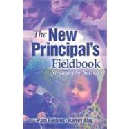 The New Principal's Fieldbook: Strategies for Success by Robbins, Pamela; Alvy, Harvey B., 9780871208583