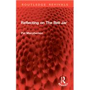 Reflecting on The Bell Jar by Pat Macpherson, 9781032888583