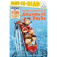 The Thrills and Chills of Amusement Parks Ready-to-Read Level 3 by Brown, Jordan D.; Borgions, Mark, 9781481428583