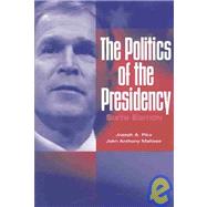 The Politics of the Presidency by Pika, Joseph August; Maltese, John Anthony, 9781568028583