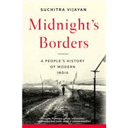 Midnight's Borders A People's History of Modern India by Vijayan, Suchitra, 9781612198583