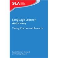 Language Learner Autonomy Theory, Practice and Research by Little, David; Dam, Leni; Legenhausen, Lienhard, 9781783098583