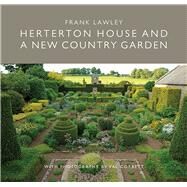 Herterton House and a New Country Garden by Lawley, Frank; Corbett, Val; Quest-Ritson, Charles, 9781910258583