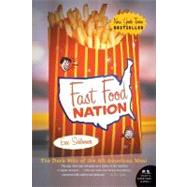 Fast Food Nation : The Dark Side of the All-American Meal by Schlosser, Eric, 9780060838584